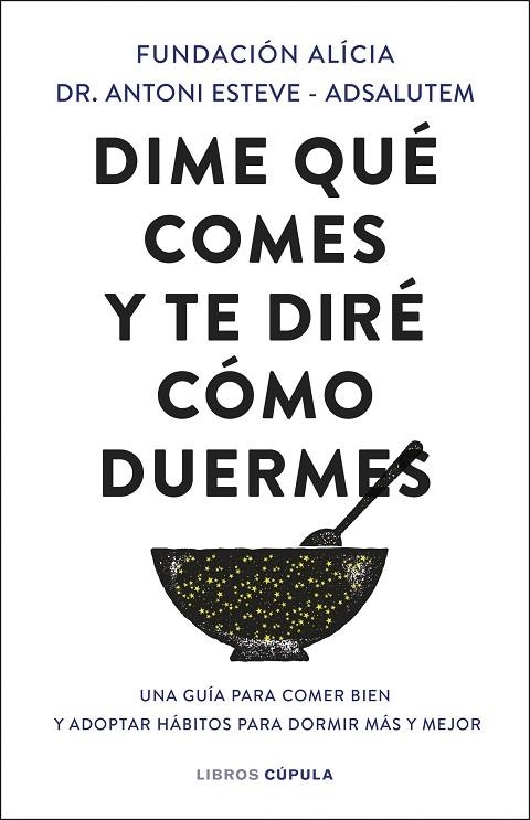 DIME QUÉ COMES Y TE DIRÉ CÓMO DUERMES | 9788448041724 | FUNDACIÓN ALÍCIA/DR. ANTONI ESTEVE | Llibreria L'Altell - Llibreria Online de Banyoles | Comprar llibres en català i castellà online - Llibreria de Girona