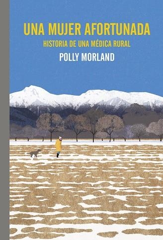 UNA MUJER AFORTUNADA. HISTORIA DE UNA MÉDICA RURAL | 9788419158772 | MORLAND, POLLY | Llibreria L'Altell - Llibreria Online de Banyoles | Comprar llibres en català i castellà online - Llibreria de Girona