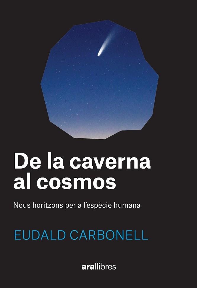 DE LA CAVERNA AL COSMOS | 9788411730969 | CARBONELL I ROURA, EUDALD | Llibreria L'Altell - Llibreria Online de Banyoles | Comprar llibres en català i castellà online - Llibreria de Girona