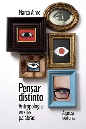 PENSAR DISTINTO: ANTROPOLOGÍA EN DIEZ PALABRAS | 9788413629186 | AIME, MARCO | Llibreria L'Altell - Llibreria Online de Banyoles | Comprar llibres en català i castellà online - Llibreria de Girona