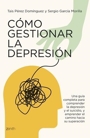 CÓMO GESTIONAR LA DEPRESIÓN | 9788408291084 | PÉREZ DOMÍNGUEZ, TAIS/GARCÍA MORILLA, SERGIO | Llibreria L'Altell - Llibreria Online de Banyoles | Comprar llibres en català i castellà online - Llibreria de Girona