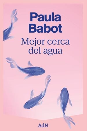 MEJOR CERCA DEL AGUA | 9788410138520 | BABOT, PAULA | Llibreria L'Altell - Llibreria Online de Banyoles | Comprar llibres en català i castellà online - Llibreria de Girona