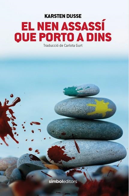 EL NEN ASSASSÍ QUE PORTO A DINS | 9788418696398 | DUSSE, KARSTEN | Llibreria L'Altell - Llibreria Online de Banyoles | Comprar llibres en català i castellà online - Llibreria de Girona