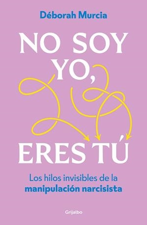 NO SOY YO, ERES TÚ | 9788425368042 | MURCIA, DÉBORAH | Llibreria L'Altell - Llibreria Online de Banyoles | Comprar llibres en català i castellà online - Llibreria de Girona