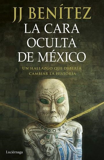 LA CARA OCULTA DE MÉXICO | 9788419996428 | BENÍTEZ, J. J. | Llibreria L'Altell - Llibreria Online de Banyoles | Comprar llibres en català i castellà online - Llibreria de Girona