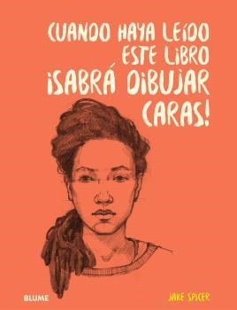 CUANDO HAYA LEIDO ESTE LIBRO ¡SABRÁ DIBUJAR CARAS! | 9788410048140 | SPICER, JAKE | Llibreria L'Altell - Llibreria Online de Banyoles | Comprar llibres en català i castellà online - Llibreria de Girona