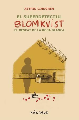 EL SUPER DETECTIU BLOMKVIST. EL RESCAT DE LA ROSA BLANCA | 9788419475770 | LINDGREN, ASTRID | Llibreria L'Altell - Llibreria Online de Banyoles | Comprar llibres en català i castellà online - Llibreria de Girona