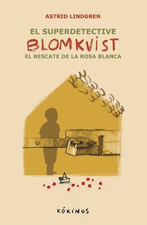 EL SUPER DETECTIVE BLOMKVIST. EL RESCATE DE LA ROSA BLANCA | 9788419475763 | LINDGREN, ASTRID | Llibreria L'Altell - Llibreria Online de Banyoles | Comprar llibres en català i castellà online - Llibreria de Girona