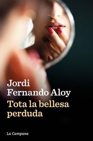 TOTA LA BELLESA PERDUDA | 9788419245847 | FERNANDO ALOY, JORDI | Llibreria L'Altell - Llibreria Online de Banyoles | Comprar llibres en català i castellà online - Llibreria de Girona
