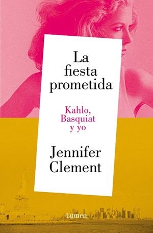 LA FIESTA PROMETIDA. KAHLO, BASQUIAT Y YO | 9788426430953 | CLEMENT, JENNIFER | Llibreria Online de Banyoles | Comprar llibres en català i castellà online