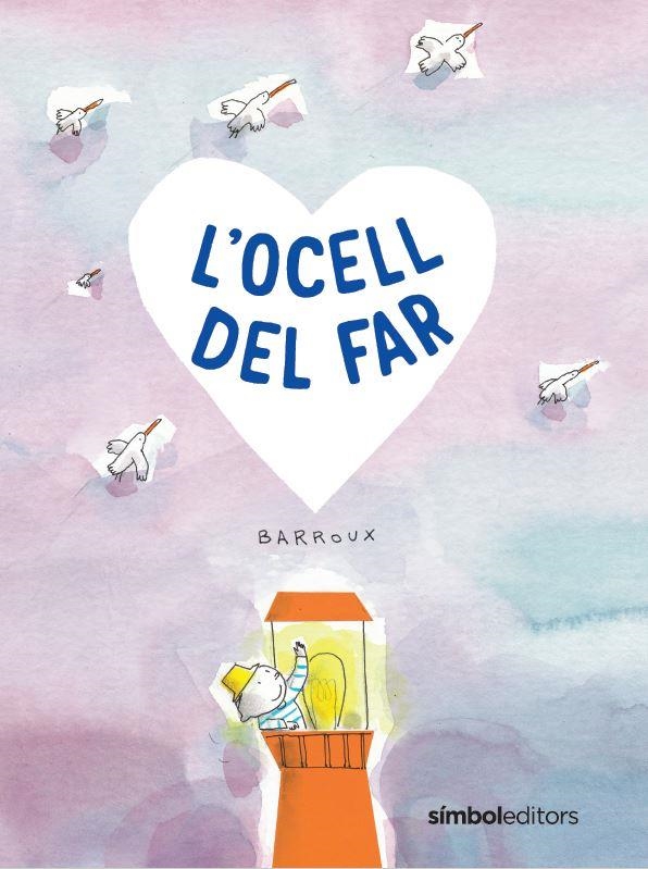 L'OCELL DEL FAR | 9788418696411 | BARROUX | Llibreria L'Altell - Llibreria Online de Banyoles | Comprar llibres en català i castellà online - Llibreria de Girona