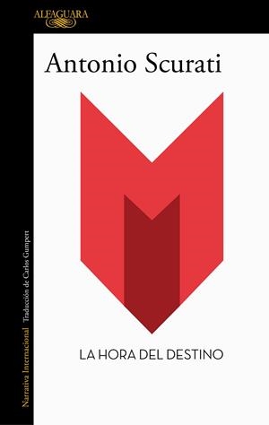 M. LA HORA DEL DESTINO | 9788420477367 | SCURATI, ANTONIO | Llibreria L'Altell - Llibreria Online de Banyoles | Comprar llibres en català i castellà online - Llibreria de Girona