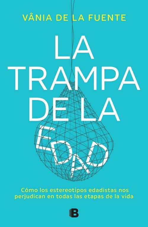 LA TRAMPA DE LA EDAD | 9788466677479 | DE LA FUENTE-NÚÑEZ, VÂNIA | Llibreria L'Altell - Llibreria Online de Banyoles | Comprar llibres en català i castellà online - Llibreria de Girona
