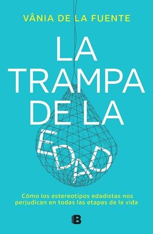 LA TRAMPA DE LA EDAD | 9788466677479 | DE LA FUENTE-NÚÑEZ, VÂNIA | Llibreria Online de Banyoles | Comprar llibres en català i castellà online