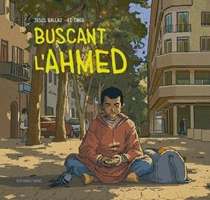 BUSCANT L'AHMED | 9788412895018 | JESÚS BALLAZ | Llibreria L'Altell - Llibreria Online de Banyoles | Comprar llibres en català i castellà online - Llibreria de Girona