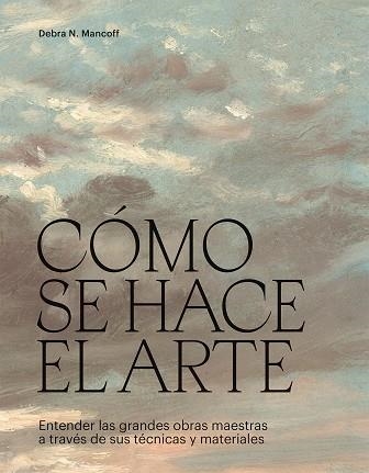 CÓMO SE HACE EL ARTE | 9788419043474 | MANCOFF, DEBRA N. | Llibreria L'Altell - Llibreria Online de Banyoles | Comprar llibres en català i castellà online - Llibreria de Girona