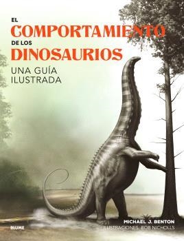 EL COMPORTAMIENTO DE LOS DINOSAURIOS | 9788410048652 | BENTON, MICHAEL J./NICHOLIS, BOB | Llibreria L'Altell - Llibreria Online de Banyoles | Comprar llibres en català i castellà online - Llibreria de Girona