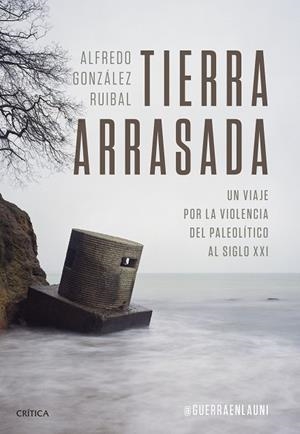 TIERRA ARRASADA | 9788491995258 | GONZÁLEZ RUIBAL, ALFREDO | Llibreria Online de Banyoles | Comprar llibres en català i castellà online
