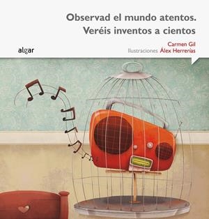 OBSERVAD EL MUNDO ATENTOS. VERÉIS INVENTOS A CIENTOS (IMPRENTA) | 9788498457483 | GIL MARTÍNEZ, CARMEN | Llibreria L'Altell - Llibreria Online de Banyoles | Comprar llibres en català i castellà online - Llibreria de Girona