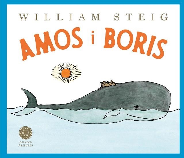 AMOS I BORIS (GRANS ÀLBUMS) | 9788410025899 | STEIG, WILLIAM | Llibreria L'Altell - Llibreria Online de Banyoles | Comprar llibres en català i castellà online - Llibreria de Girona