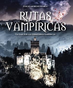 RUTAS VAMPÍRICAS | 9788491587750 | MORENO RAMOS, SERGIO | Llibreria L'Altell - Llibreria Online de Banyoles | Comprar llibres en català i castellà online - Llibreria de Girona
