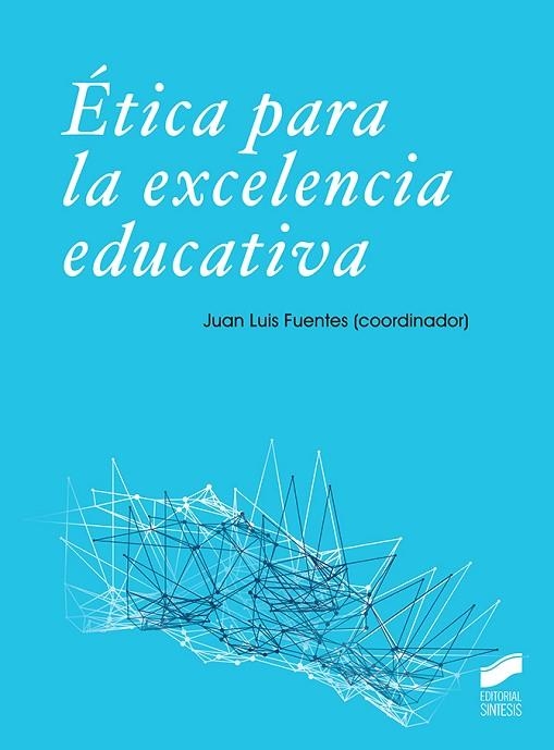 ÉTICA PARA LA EXCELENCIA EDUCATIVA | 9788491714439 | FUENTES GÓMEZ-CALCERRADA, JUAN LUIS/GARCÍA GUTIERREZ, JUAN/CONESA LAREO, MARÍA DOLORES/RUIZ CORBELLA | Llibreria L'Altell - Llibreria Online de Banyoles | Comprar llibres en català i castellà online - Llibreria de Girona