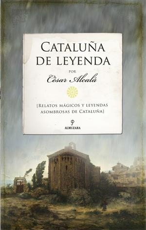 CATALUÑA DE LEYENDA | 9788418648236 | CÉSAR ALCALÁ | Llibreria L'Altell - Llibreria Online de Banyoles | Comprar llibres en català i castellà online - Llibreria de Girona