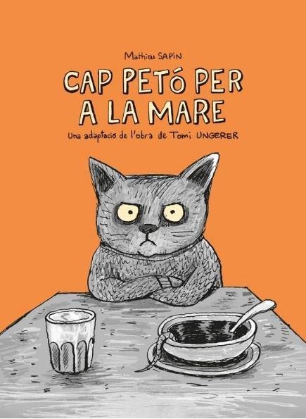 CAP PETÓ PER A LA MARE | 9788412863116 | UNGERER, TOMI/SAPIN, MATHIEU | Llibreria L'Altell - Llibreria Online de Banyoles | Comprar llibres en català i castellà online - Llibreria de Girona