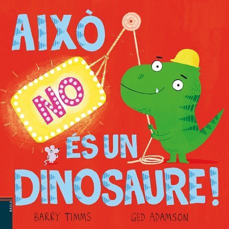 AIXÒ NO ÉS UN DINOSAURE! | 9788447953417 | TIMMS, BARRY | Llibreria L'Altell - Llibreria Online de Banyoles | Comprar llibres en català i castellà online - Llibreria de Girona
