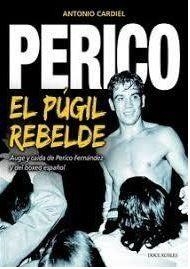 PERICO, EL PÚGIL REBELDE | 9788412880311 | CARDIEL GERICÓ, ANTONIO | Llibreria L'Altell - Llibreria Online de Banyoles | Comprar llibres en català i castellà online - Llibreria de Girona