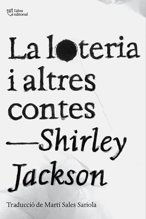 LA LOTERIA I ALTRES CONTES | 9788412833478 | JACKSON, SHIRLEY | Llibreria L'Altell - Llibreria Online de Banyoles | Comprar llibres en català i castellà online - Llibreria de Girona