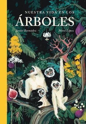 NUESTRA VIDA EN LOS ÁRBOLES | 9788416427413 | BERMÚDEZ, JAVIER/LÓPEZ, MERCÈ | Llibreria L'Altell - Llibreria Online de Banyoles | Comprar llibres en català i castellà online - Llibreria de Girona