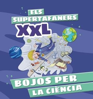 ELS SUPERTAFANERS XXL. BOJOS PER LA CIÈNCIA | 9788499744322 | VOX EDITORIAL | Llibreria L'Altell - Llibreria Online de Banyoles | Comprar llibres en català i castellà online - Llibreria de Girona