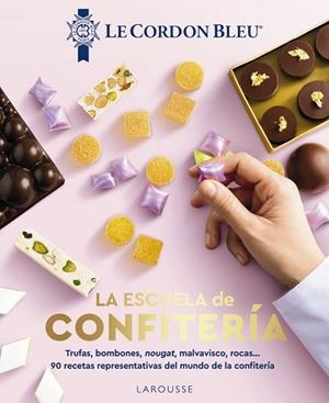 LA ESCUELA DE CONFITERÍA. LE CORDON BLEU® | 9788410124509 | LE CORDON BLEU® | Llibreria Online de Banyoles | Comprar llibres en català i castellà online