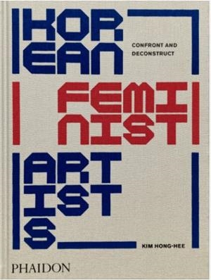 KOREAN FEMINISTS ARTISTS | 9781838667054 | HONG-HEE, KIM/HYESOON, KIM | Llibreria Online de Banyoles | Comprar llibres en català i castellà online