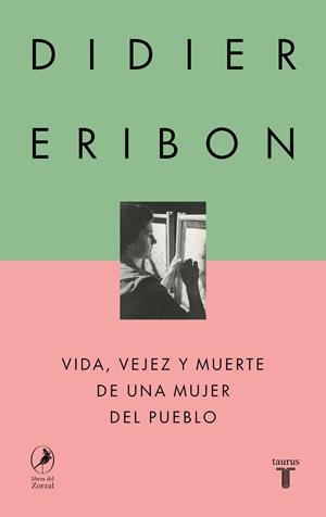VIDA, VEJEZ Y MUERTE DE UNA MUJER DEL PUEBLO | 9788430627110 | ERIBON, DIDIER | Llibreria L'Altell - Llibreria Online de Banyoles | Comprar llibres en català i castellà online - Llibreria de Girona