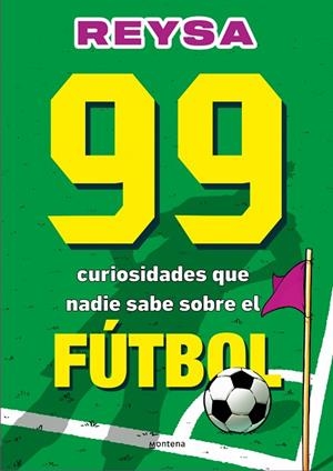 99 CURIOSIDADES QUE NADIE SABE SOBRE EL FÚTBOL | 9788410298286 | REYSA | Llibreria L'Altell - Llibreria Online de Banyoles | Comprar llibres en català i castellà online - Llibreria de Girona