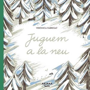 JUGUEM A LA NEU | 9788418972614 | FABREGAT, VERÓNICA | Llibreria Online de Banyoles | Comprar llibres en català i castellà online