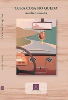 OTRA COSA NO QUEDA | 9788492604227 | GONZÁLEZ, AURELIO | Llibreria L'Altell - Llibreria Online de Banyoles | Comprar llibres en català i castellà online - Llibreria de Girona
