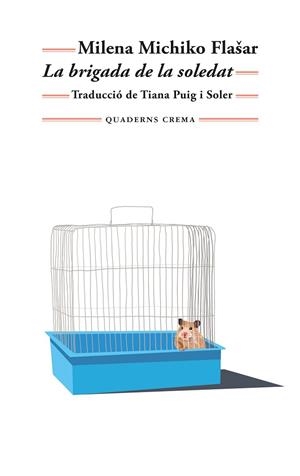 LA BRIGADA DE LA SOLEDAT | 9788477276937 | MICHIKO FLASAR, MILENA | Llibreria L'Altell - Llibreria Online de Banyoles | Comprar llibres en català i castellà online - Llibreria de Girona