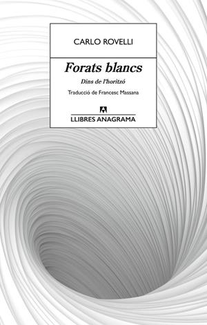 FORATS BLANCS | 9788433927491 | ROVELLI, CARLO | Llibreria L'Altell - Llibreria Online de Banyoles | Comprar llibres en català i castellà online - Llibreria de Girona