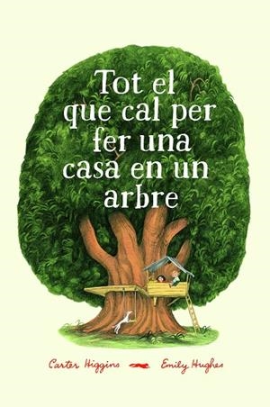 TOT EL QUE CAL PER FER UNA CASA EN UN ARBRE | 9788494773358 | HIGGINGS, CARTER | Llibreria L'Altell - Llibreria Online de Banyoles | Comprar llibres en català i castellà online - Llibreria de Girona