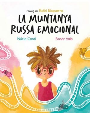 LA MUNTANYA RUSSA EMOCIONAL | 9788419476043 | CANTÍ, NÚRIA/VALLS, ROSER | Llibreria L'Altell - Llibreria Online de Banyoles | Comprar llibres en català i castellà online - Llibreria de Girona