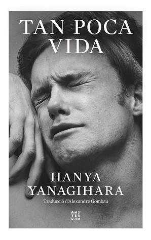 TAN POCA VIDA | 9788419960252 | YANAGIHARA, HANYA | Llibreria Online de Banyoles | Comprar llibres en català i castellà online