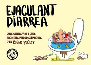 EJACULANT DIARREA | 9788412910926 | PELÀEZ, ROGER | Llibreria L'Altell - Llibreria Online de Banyoles | Comprar llibres en català i castellà online - Llibreria de Girona
