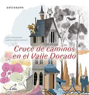 CRUCE DE CAMINOS EN EL VALLE DORADO | 9788467970562 | LEWIS TRONDHEIM/SERGIO GARCIA/LOLA MORAL | Llibreria L'Altell - Llibreria Online de Banyoles | Comprar llibres en català i castellà online - Llibreria de Girona