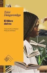LLIBRE DEL NO, EL | 9788419515216 | DANGAREMBGA, TSITSI | Llibreria L'Altell - Llibreria Online de Banyoles | Comprar llibres en català i castellà online - Llibreria de Girona