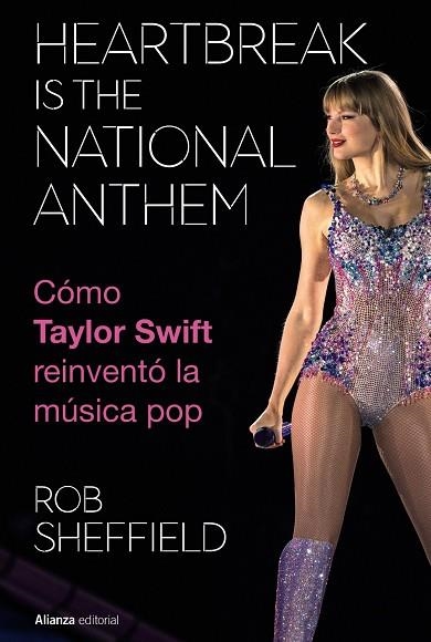 HEARTBREAK IS THE NATIONAL ANTHEM. CÓMO TAYLOR SWIFT REINVENTÓ LA MÚSICA POP | 9788411488754 | SHEFFIELD, ROB | Llibreria L'Altell - Llibreria Online de Banyoles | Comprar llibres en català i castellà online - Llibreria de Girona