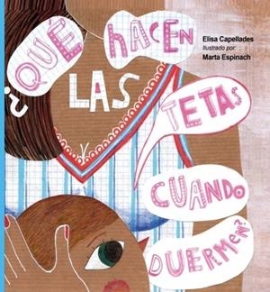 ¿QUÉ HACEN LAS TETAS CUANDO DUERMEN? | 9788468507385 | CAPELLADES, ELISA | Llibreria L'Altell - Llibreria Online de Banyoles | Comprar llibres en català i castellà online - Llibreria de Girona