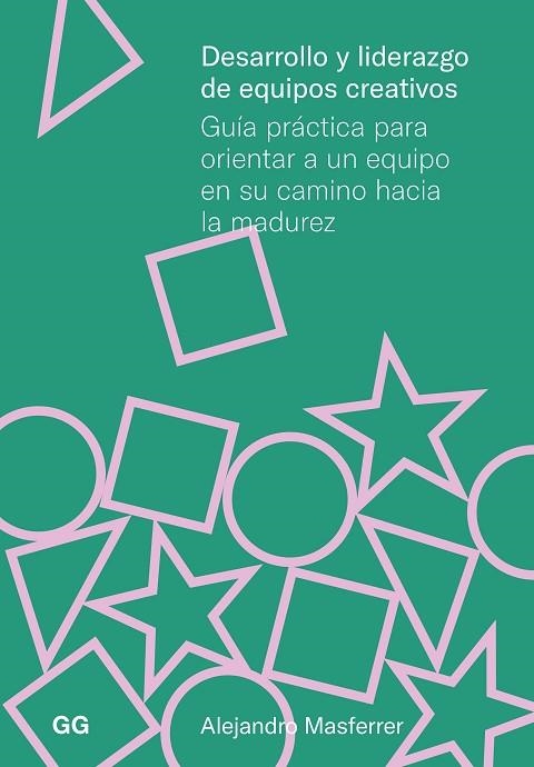 DESARROLLO Y LIDERAZGO DE EQUIPOS CREATIVOS | 9788425235368 | MASFERRER, ALEJANDRO | Llibreria L'Altell - Llibreria Online de Banyoles | Comprar llibres en català i castellà online - Llibreria de Girona
